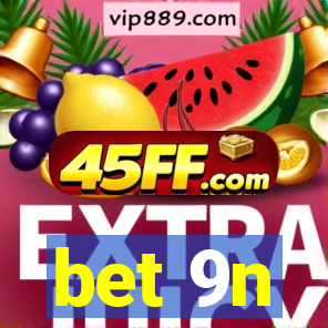 bet 9n